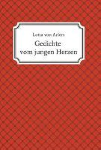 Bild: Gedichte vom jungen Herzen - unterhaltsame Gedichte über das Leben, die Liebe und das Leiden
