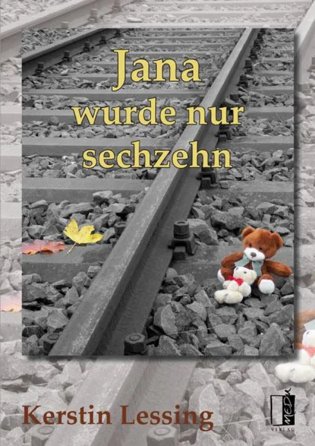 Kerstin Lessing: Jana wurde nur sechzehn