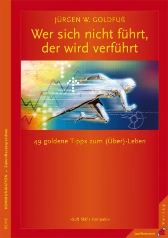 Wer sich nicht führt, der wird verführt Bild: Wer sich nicht führt, der wird verführt