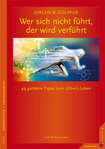 Wer sich nicht führt, der wird verführt Bild: Wer sich nicht führt, der wird verführt