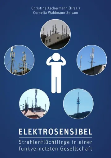 „Elektrosensibel – Strahlenflüchtlinge in einer funkvernetzten Gesellschaft“ Bild: „Elektrosensibel – Strahlenflüchtlinge in einer funkvernetzten Gesellschaft“