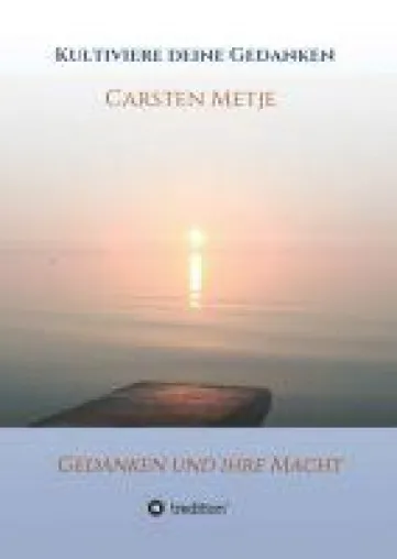 Bild: Kultiviere Deine Gedanken - esoterisches Buch über die Kraft der Gedanken