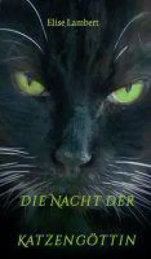 Die Nacht der Katzengöttin - Tierroman um mysteriöse Katzen und ein geheimnisvolles Gut Bild: Die Nacht der Katzengöttin - Tierroman um mysteriöse Katzen und ein geheimnisvolles Gut