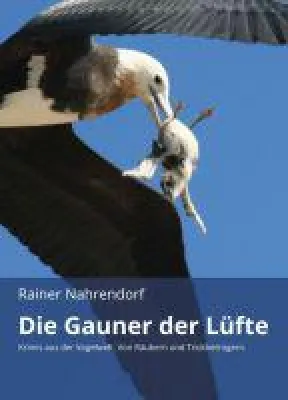 Die Gauner der Lüfte - ein multimediales Naturbuch Bild: Die Gauner der Lüfte - ein multimediales Naturbuch