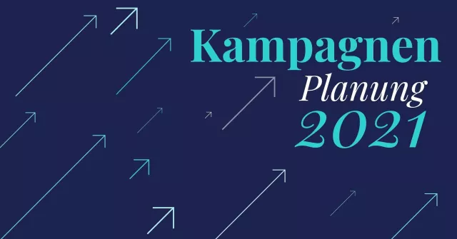 Kampagnenplan 2021: Budgets, Strategien und Marketingmaßnahmen auf einen Blick Bild: Kampagnenplan 2021: Budgets, Strategien und Marketingmaßnahmen auf einen Blick
