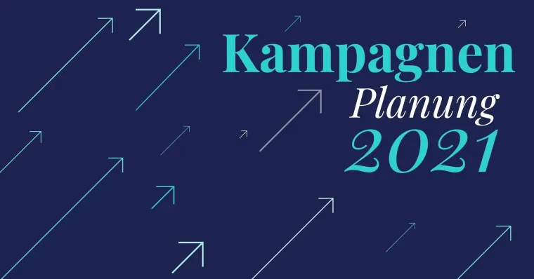 Kampagnenplan 2021: Budgets, Strategien und Marketingmaßnahmen auf einen Blick Bild: Kampagnenplan 2021: Budgets, Strategien und Marketingmaßnahmen auf einen Blick
