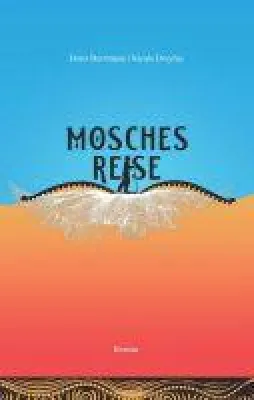 Bild: Mosches Reise - ein kurzweiliger Abenteuer-Roman