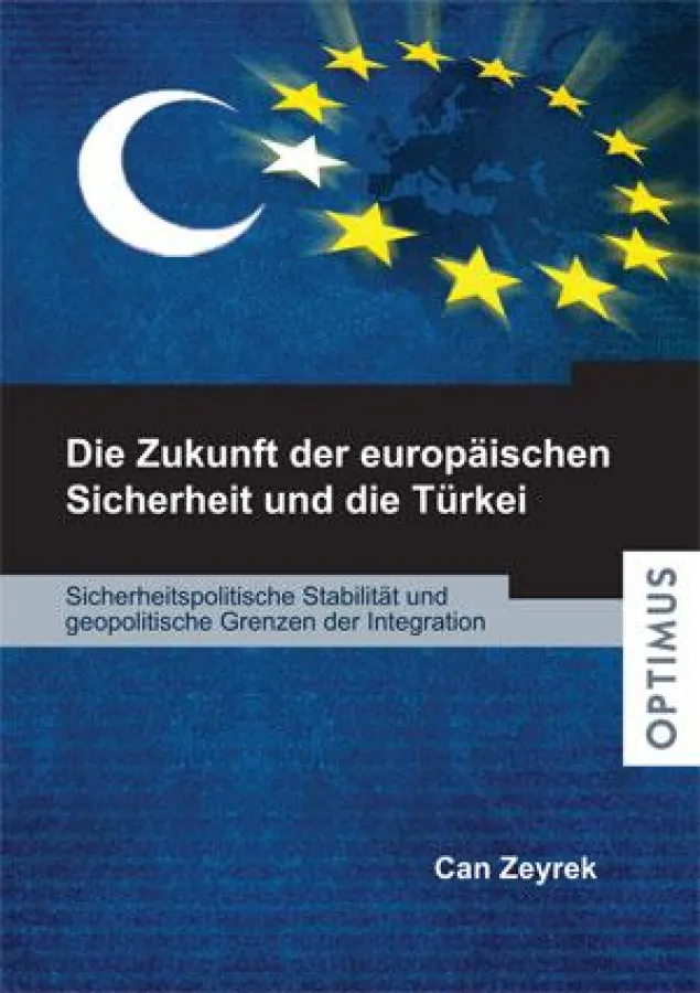 Die Zukunft der europäischen Sicherheit und die Türkei von Dr. Can Zeyrek