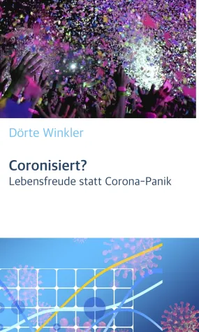 Bild: Neuerscheinung: Coronisiert? Lebensfreude statt Corona-Panik