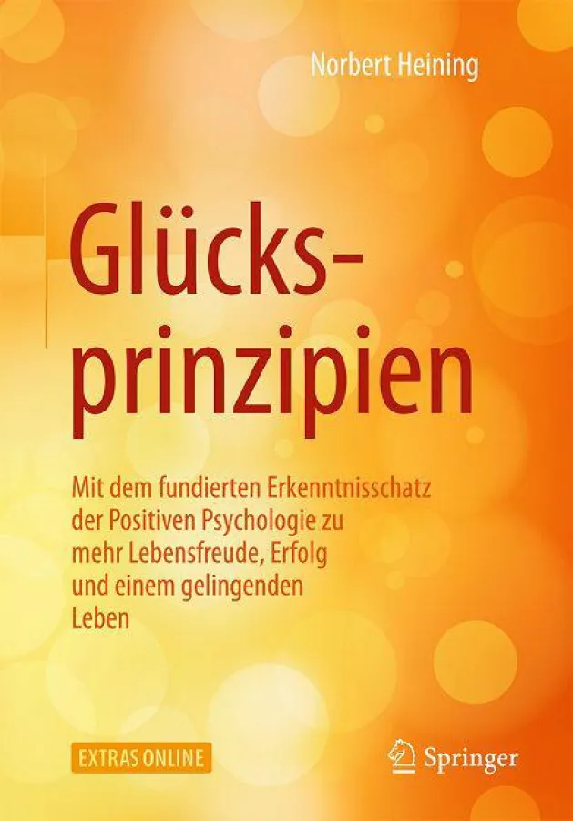 Glücksprinzipien: das neue Buch von Glücksexperte Norbert Heining