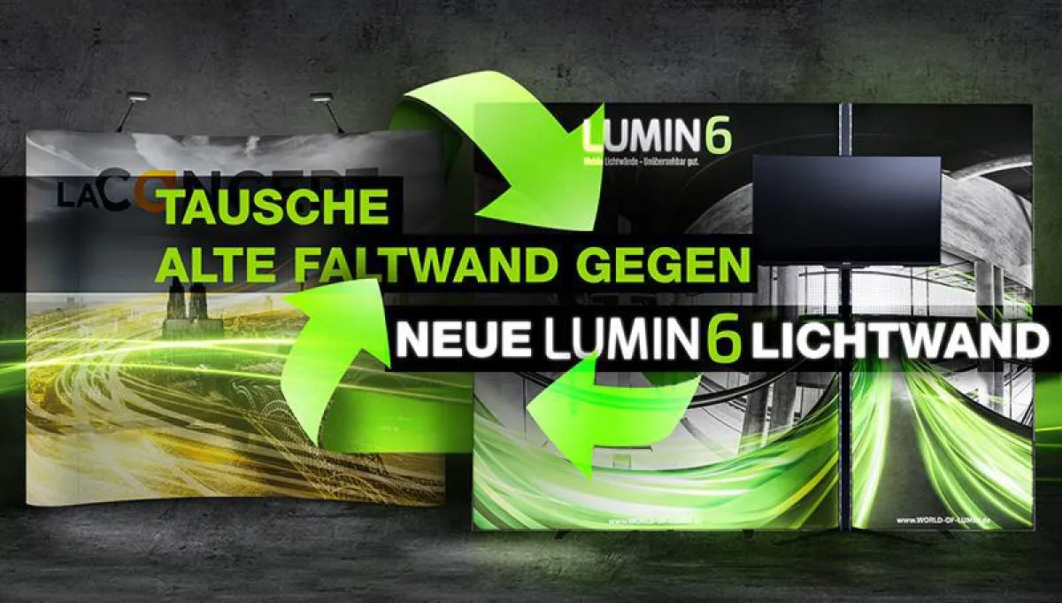 ALT GEGEN NEU ? Beim Kauf von LUMIN6 eine Trade In Prämie von bis zu 300 ?* sichern!