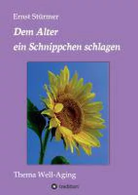 Bild: Dem Alter ein Schnippchen schlagen -  ein kleine Kulturgeschichte des Alterns