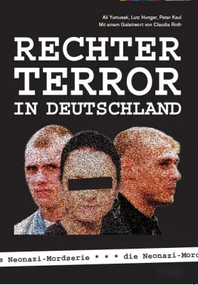 Rechter Terror in Deutschland - Die Neonazi-Mordserie Bild: Rechter Terror in Deutschland - Die Neonazi-Mordserie