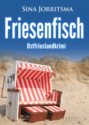 Bild: Neuerscheinung: Ostfrieslandkrimi "Friesenfisch" von Sina Jorritsma im Klarant Verlag