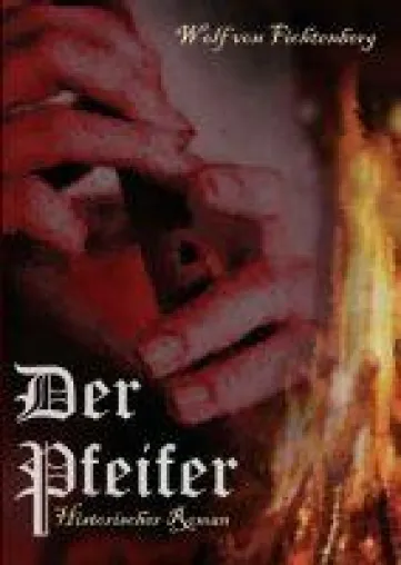 Der Pfeifer - Historischer Roman aus der Zeit des Interregnums Bild: Der Pfeifer - Historischer Roman aus der Zeit des Interregnums