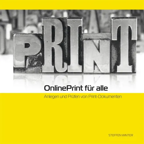 Online Print für alle: Das Praxisbuch für Anwender und Dienstleister Bild: Online Print für alle: Das Praxisbuch für Anwender und Dienstleister