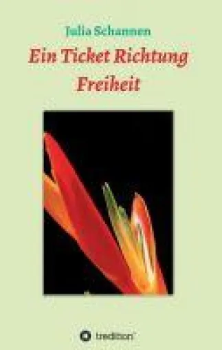 Bild: Ein Ticket Richtung Freiheit - Emotionaler Selbstfindungs-Roman