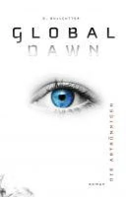 Bild: GLOBAL DAWN - Zukunftsroman über eine Bevölkerung ohne eigenen Willen