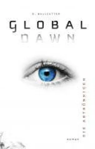 Bild: GLOBAL DAWN - Zukunftsroman über eine Bevölkerung ohne eigenen Willen
