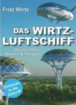 Bild: DAS WIRTZ-LUFTSCHIFF - Einblicke in die Mobilität der Zukunft