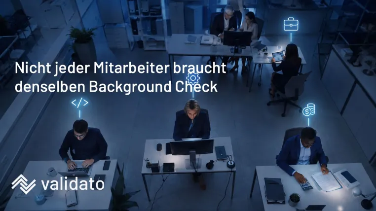 Nicht jeder Mitarbeiter braucht denselben Background Check Bild: Nicht jeder Mitarbeiter braucht denselben Background Check