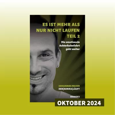 Bild: Neuerscheinung: Es ist mehr als nur nicht Laufen – Teil 2 von Johannes Maier