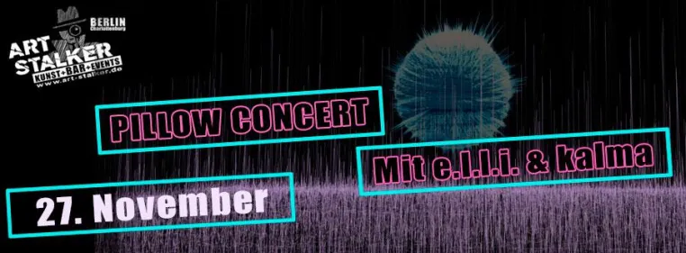 e.l.l.i. & kalma - The Pillow Concert Bild: e.l.l.i. & kalma - The Pillow Concert
