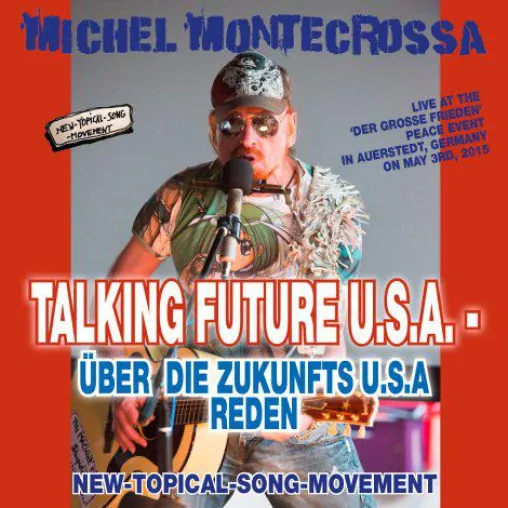 Bild: Michel Montecrossa's US-Präsidentenwahl 2016 Song ‘Talking Future U.S.A. - Über die Zukunfts U.S.A. Reden’