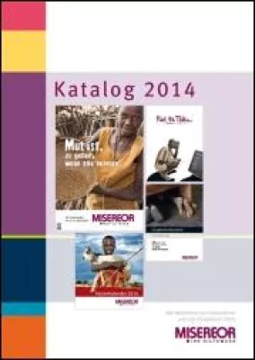 Der MISEREOR-Katalog 2014 ist erschienen mit allen Neuerscheinungen des Bischöflichen Hilfswerkes Bild: Der MISEREOR-Katalog 2014 ist erschienen mit allen Neuerscheinungen des Bischöflichen Hilfswerkes