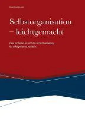 Bild: Selbstorganisation leichtgemacht - Schritt-für-Schritt-Anleitung für jedermann