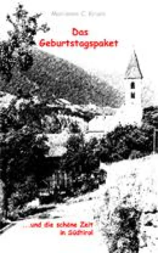 Kinderbuch von Marianne C. Kruse erschienen: Das Geburtstagspaket ... und die schöne Zeit in Südtirol Bild: Kinderbuch von Marianne C. Kruse erschienen: Das Geburtstagspaket ... und die schöne Zeit in Südtirol