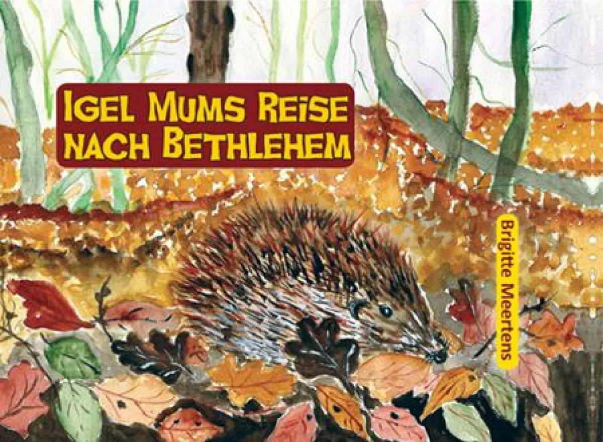 Brigitte Meertens: Igel Mums Reise nach Bethlehem