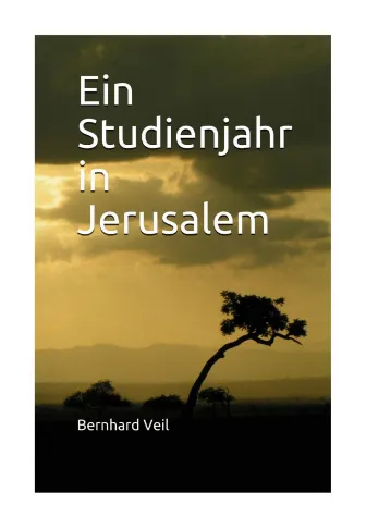 Bild: Ein Studienjahr in Jerusalem - ein neues Buch von Bernhard Veil
