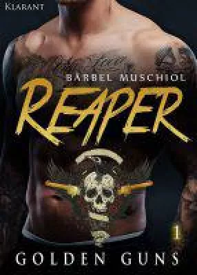 Bild: Neuerscheinung "Reaper - Golden Guns 1" von Bestsellerautorin Bärbel Muschiol im Klarant Verlag