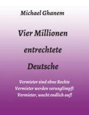 Bild: Vier Millionen entrechtete Deutsche - Kritische Gedanken zum deutschen Mietrecht