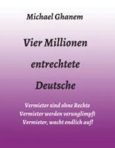 Bild: Vier Millionen entrechtete Deutsche - Kritische Gedanken zum deutschen Mietrecht