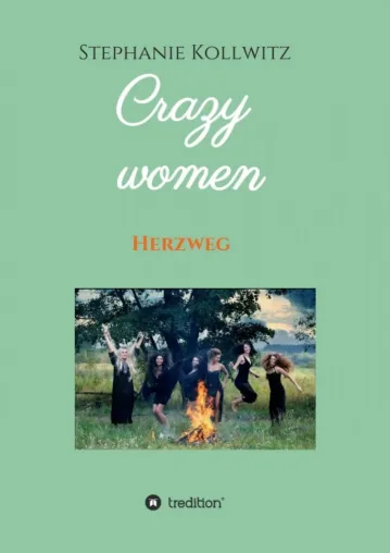 Bild: Crazy women - Herzweg - Authentische Frauen-Geschichten