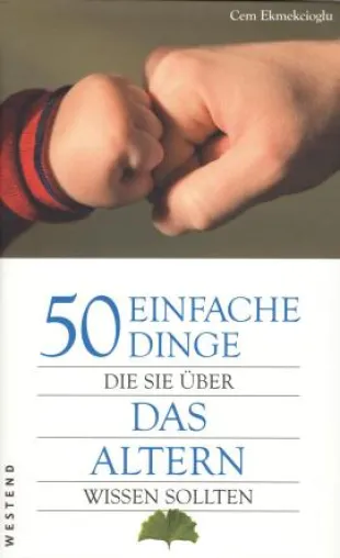 Bild: Westend Verlag: »50 einfache Dinge, die Sie über das Altern wissen sollten«