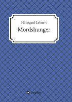 Bild: Mordshunger - eine kulinarisch-literarische Hommage an die deutsche Küche