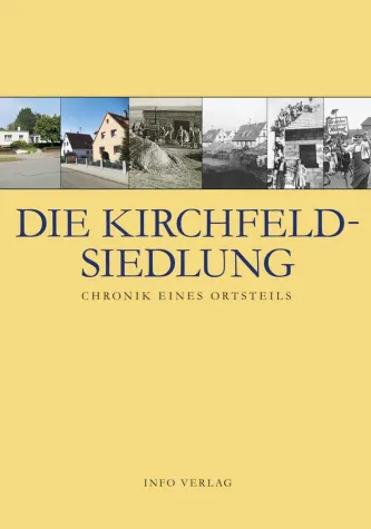 Die Kirchfeldsiedlung. Chronik eines Karlsruher Ortsteils Bild: Die Kirchfeldsiedlung. Chronik eines Karlsruher Ortsteils