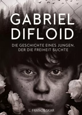 Gabriel DiFloid - Die Geschichte eines Jungen, der die Freiheit suchte Bild: Gabriel DiFloid - Die Geschichte eines Jungen, der die Freiheit suchte