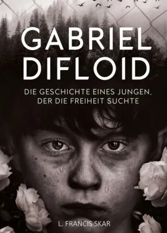 Gabriel DiFloid - Die Geschichte eines Jungen, der die Freiheit suchte Bild: Gabriel DiFloid - Die Geschichte eines Jungen, der die Freiheit suchte