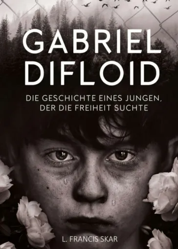 Bild: Gabriel DiFloid - Die Geschichte eines Jungen, der die Freiheit suchte