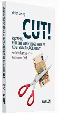 CUT! Rezepte für ein wirkungsvolles Kostenmanagement Bild: CUT! Rezepte für ein wirkungsvolles Kostenmanagement