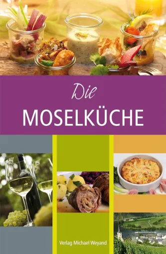 Bild: Rezepte aus der Moselregion DIE MOSELKÜCHE (2. Auflage)