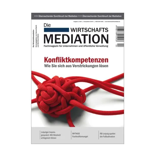 Bild: Die Wirtschaftsmediation Ausgabe 4/2014 „Konfliktkompetenzen – Wie Sie sich aus Verstrickungen lösen“