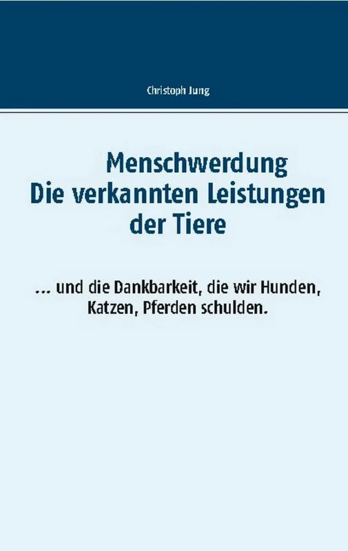 Die verkannten Leistungen der Tiere