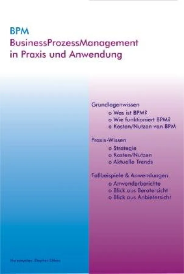 BPM in Praxis und Anwendung - 36 Autoren - 264 Seiten - 29,00 Euro