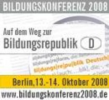Auf dem Weg zur Bildungsrepublik D - Bildungskonferenz 2008 Bild: Auf dem Weg zur Bildungsrepublik D - Bildungskonferenz 2008