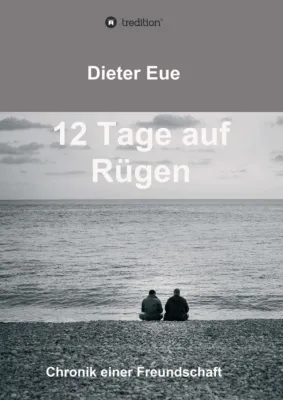 Bild: 12 Tage auf Rügen - Die Chronik einer Männerfreundschaft